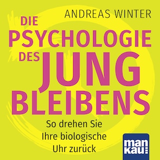 Die Psychologie des Jungbleibens als Hörbuch
