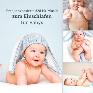 Frequenzbasierte 528 Hz Musik zum Einschlafen für Babys als Hörbuch