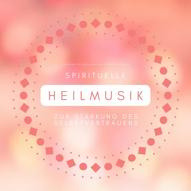 Couverture de livre pour Spirituelle Heilmusik zur Stärkung des Selbstvertrauens