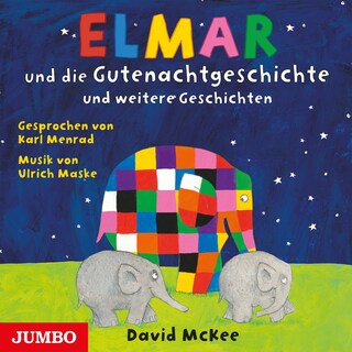 Elmar und die Gutenachtgeschichte und weitere Geschichten als Hörbuch