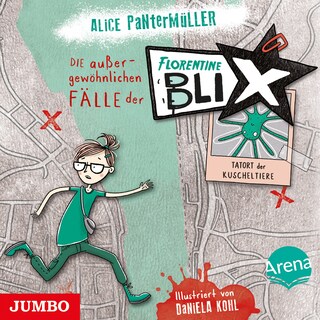 Die außergewöhnlichen Fälle der Florentine Blix. Tatort der Kuscheltiere (Band 1) als Hörbuch