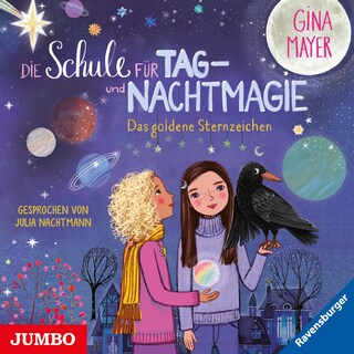 Die Schule für Tag- Und Nachtmagie. Das goldene Sternzeichen (Band 3) als Hörbuch
