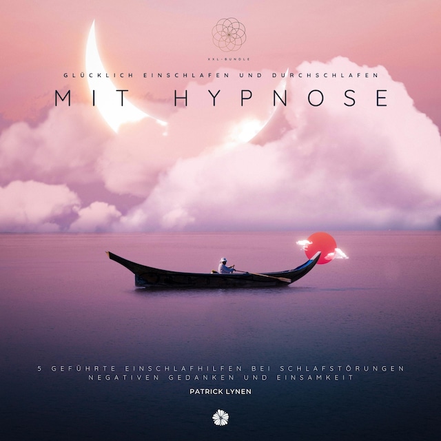 Book cover for Glücklich einschlafen und durchschlafen mit Hypnose (XXL-Bundle)