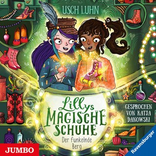 Lillys magische Schuhe. Der funkelnde Berg (Band 5) als Hörbuch