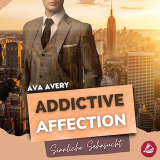 Addictive Affection – Sinnliche Sehnsucht als Hörbuch