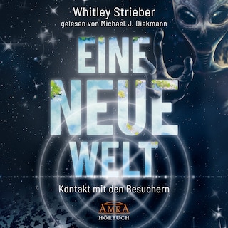 EINE NEUE WELT. Kontakt mit den Besuchern als Hörbuch