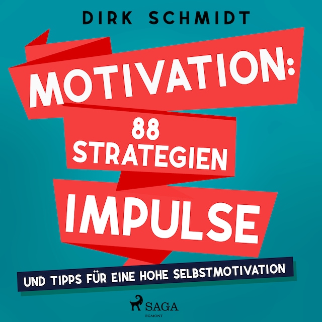 Book cover for Motivation: 88 Strategien, Impulse und Tipps für eine hohe Selbstmotivation