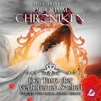 Die Grimm Chroniken 6 - Der Tanz der verlorenen Seelen