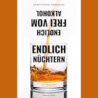 Endlich nüchtern. Endlich frei vom Alkohol.