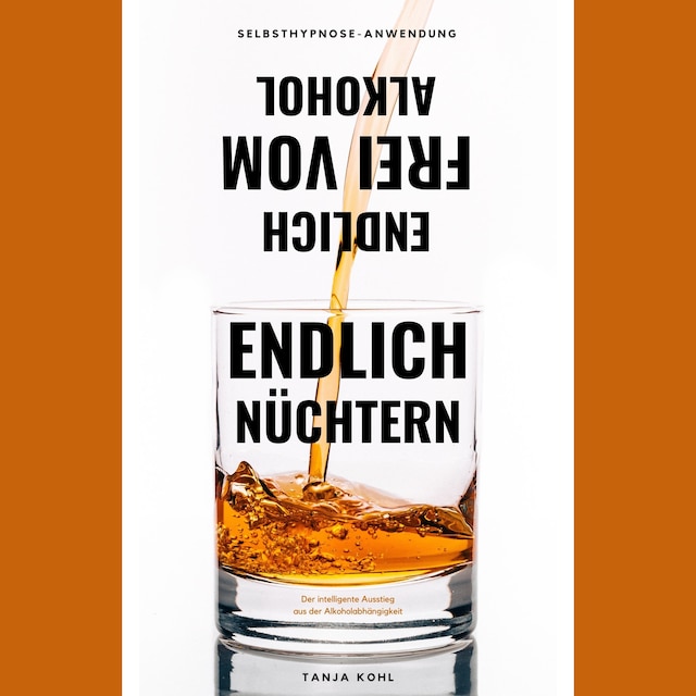 Book cover for Endlich nüchtern. Endlich frei vom Alkohol.