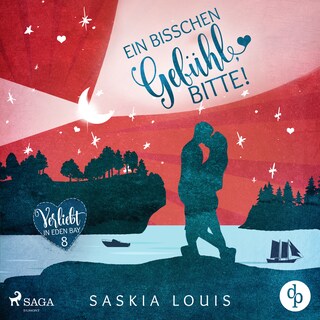 Ein bisschen Gefühl, bitte! (Verliebt in Eden Bay 8) als Hörbuch