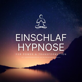 Einschlafhypnose für Power & Transformation als Hörbuch