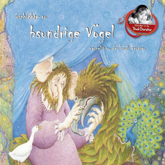 Book cover for Gschichte vo bsundrige Vögel verzellt vo de Trudi Gerster