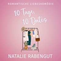 10 Tage, 10 Dates