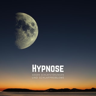 Hypnose gegen Schlafstörungen und Schlafprobleme als Hörbuch