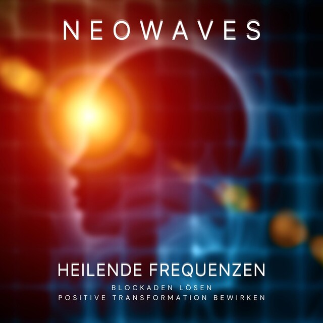 Buchcover für Neowaves Heilende Frequenzen: Blockaden lösen, positive Transformation bewirken