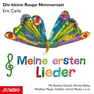 Die kleine Raupe Nimmersatt. Meine ersten Lieder als Hörbuch