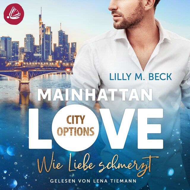 Okładka książki dla MAINHATTAN LOVE - Wie Liebe schmerzt (Die City Options Reihe)