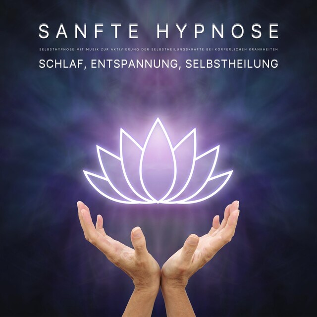 Book cover for Schlaf, Entspannung, Selbstheilung: Sanfte Hypnose