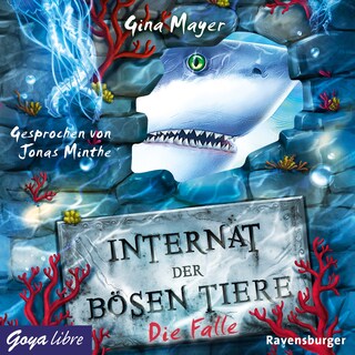 Internat der bösen Tiere. Die Falle (Band 2 [Ungekürzt]) als Hörbuch