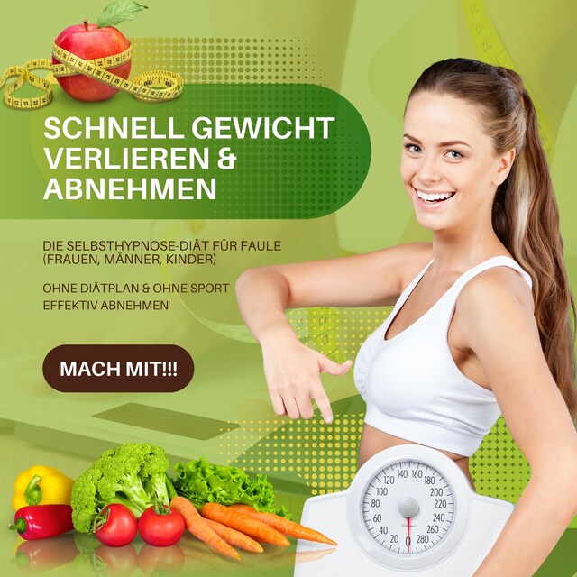 Copertina del libro per Schnell Gewicht verlieren & abnehmen: Die Selbsthypnose-Diät für Faule (Frauen, Männer, Kinder)