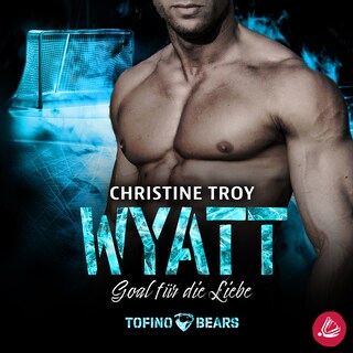 Wyatt – Goal für die Liebe als Hörbuch