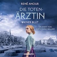 Die Totenärztin: Wiener Blut (ungekürzt)