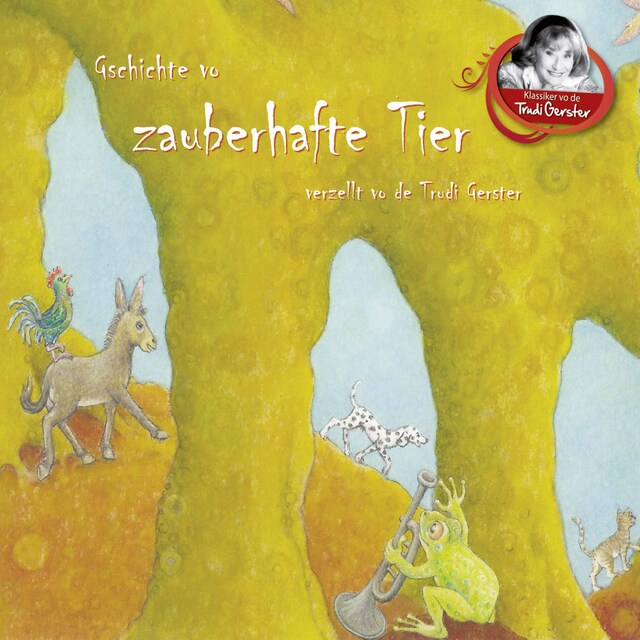 Couverture de livre pour Gschichte vo zauberhafte Tier verzellt vo de Trudi Gerster