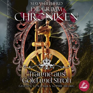 Die Grimm Chroniken 11 - Träume aus Gold und Stroh als Hörbuch