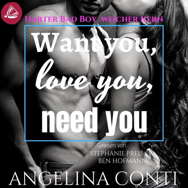 Portada de libro para Want you, love you, need you: Harter Bad Boy, weicher Kern (GiB 2)