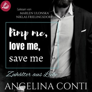 Pimp me, love me, save me: Zuhälter aus Liebe (GiB 3) als Hörbuch