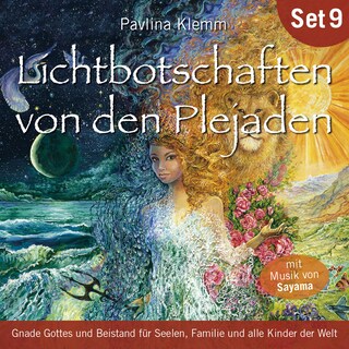Gnade Gottes und Beistand für Seelen, Familie und alle Kinder der Welt: Lichtbotschaften von den Plejaden (Übungs-Set 9) als Hörbuch
