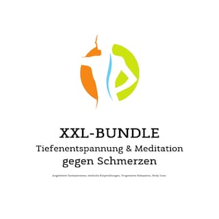 XXL Bundle: Tiefenentspannung & Meditation gegen Schmerzen als Hörbuch
