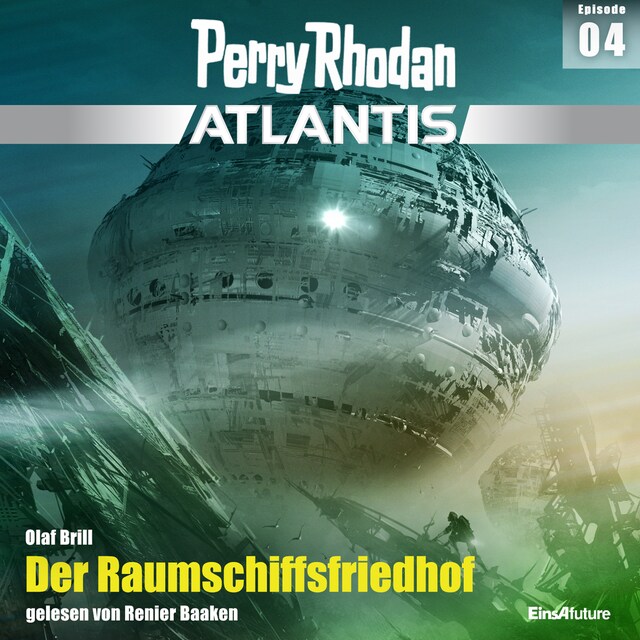 Okładka książki dla Perry Rhodan Atlantis Episode 04: Der Raumschiffsfriedhof