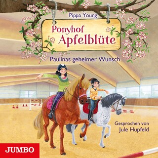 Ponyhof Apfelblüte. Paulinas geheimer Wunsch (Band 20) als Hörbuch