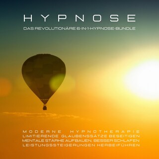 Das revolutionäre 6-in-1-Hypnose-Bundle: Limitierende Glaubenssätze beseitigen, mentale Stärke aufbauen, besser schlafen, Leistungssteigerungen herbeiführen bookCoverFor