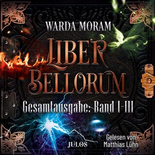 Liber Bellorum: Gesamtausgabe. Band I - III als Hörbuch