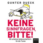 Keine Sinnfragen, bitte!