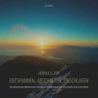Hörbuch zum Entspannen, Abschalten, Einschlafen - XXL-Bundle als Hörbuch