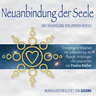 NEUANBINDUNG DER SEELE. Rückholung verlorener Anteile (Doppel-Set) als Hörbuch