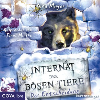 Internat der bösen Tiere. Die Entscheidung (Band 6 [Ungekürzt]) als Hörbuch