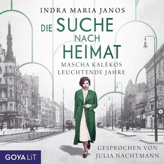 Die Suche nach Heimat. Mascha Kalékos leuchtende Jahre als Hörbuch