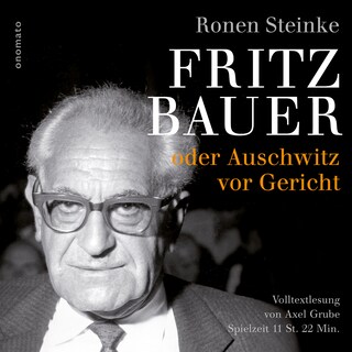 Fritz Bauer oder Auschwitz vor Gericht als Hörbuch