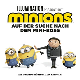 Minions 2 - Auf der Suche nach dem Mini-Boss (Das Original-Hörspiel zum Kinofilm) als Hörbuch