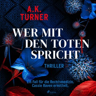 Wer mit den Toten spricht: Ein Fall für die Rechtsmedizin. Cassie Raven ermittelt (Raven & Flyte ermitteln 2) als Hörbuch