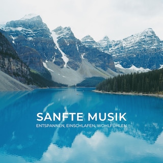 Sanfte Musik zum Entspannen, Einschlafen, Wohlfühlen als Hörbuch