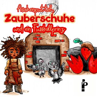 Aschenputtel, Zauberschuhe und ein Fußballprinz als Hörbuch