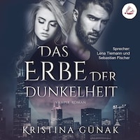 Das Erbe der Dunkelheit: Vampir-Roman (Charlottes Erbe 1)
