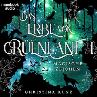 Das Erbe von Grüenlant. Band 1: Magische Zeichen als Hörbuch