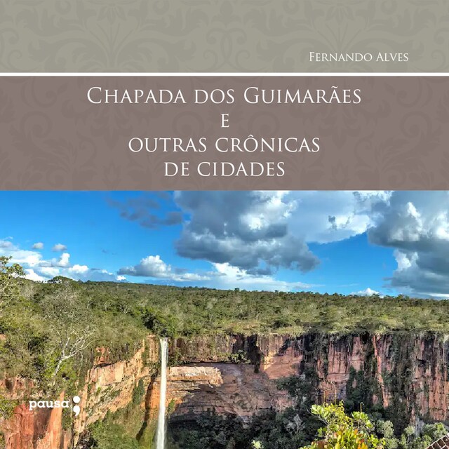 Kirjankansi teokselle Chapada dos Guimarães e outras crônicas de cidades